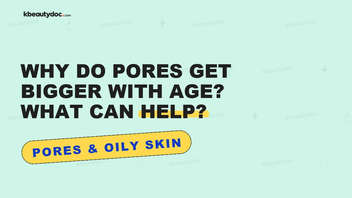 Why Do Pores Get Bigger With Age? What Can Help?