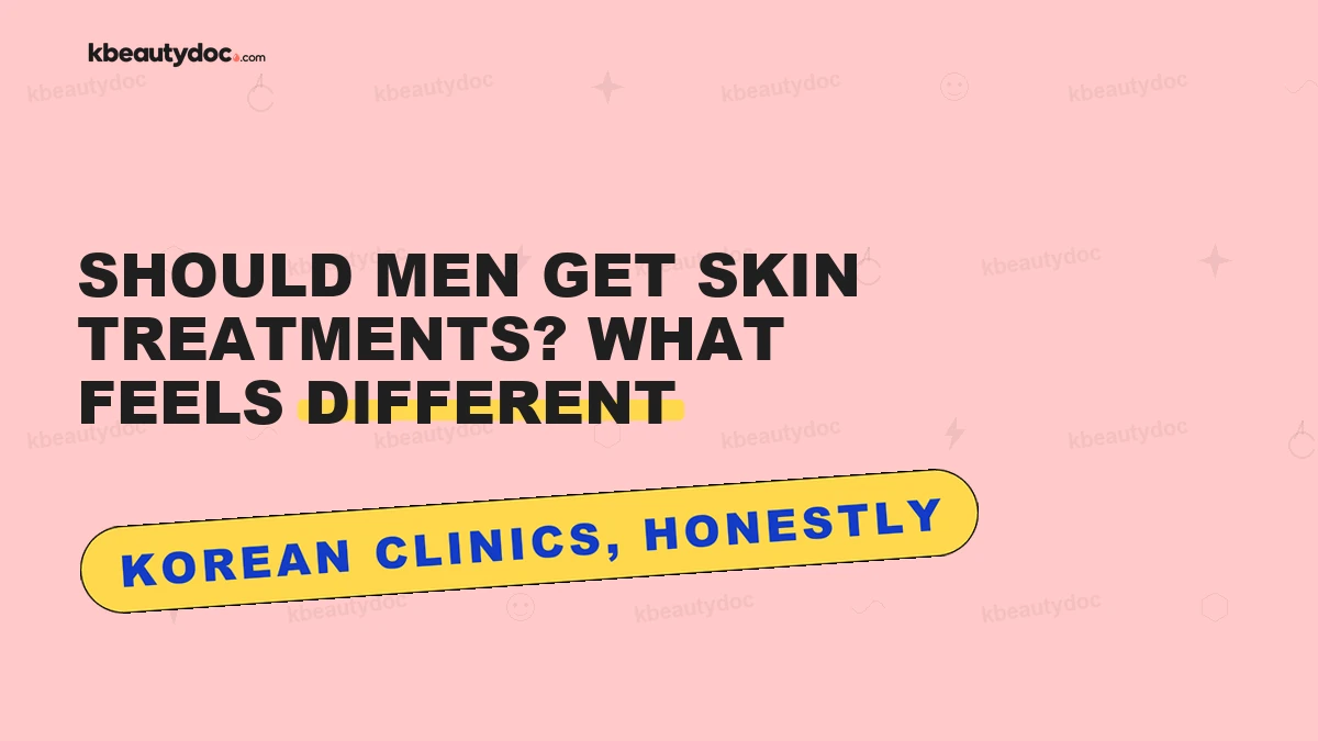 Should Men Get Skin Treatments? What Feels Different"