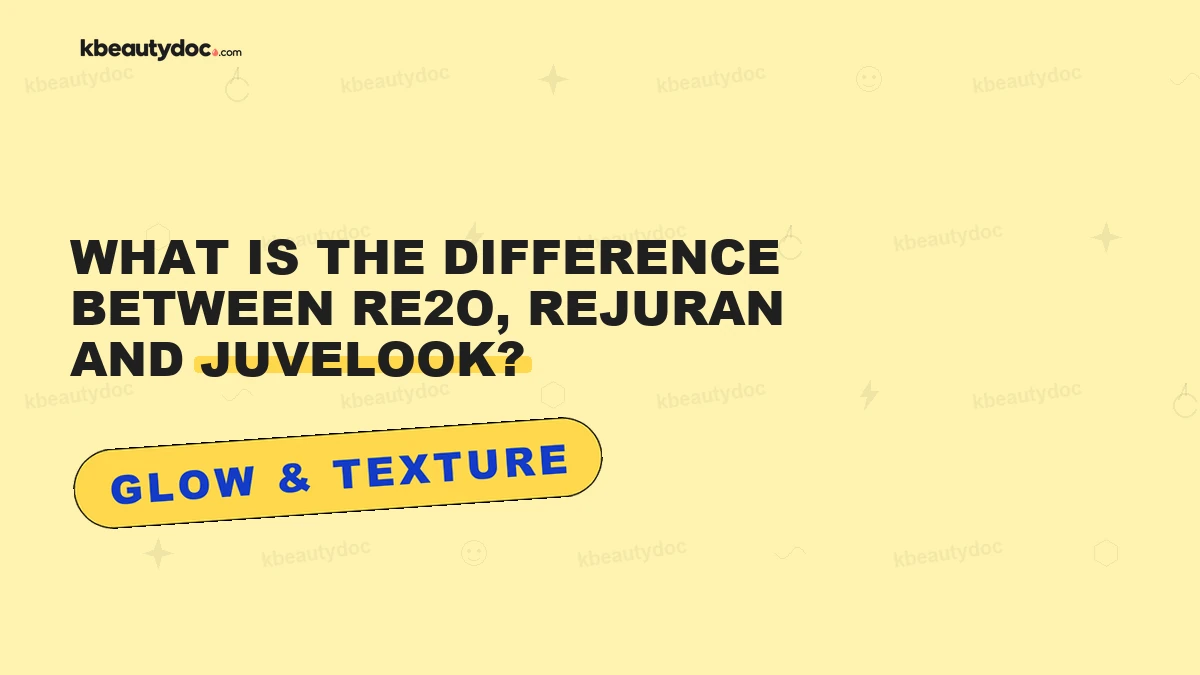 What Is the Difference Between Re2O, Rejuran and Juvelook?"
