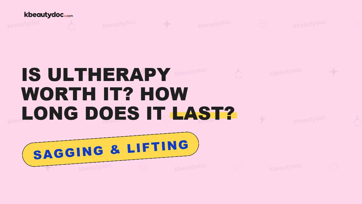 Is Ultherapy Worth It? How Long Does It Last?