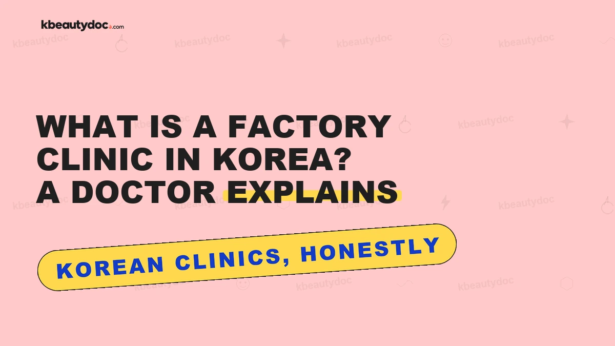 What Is a Factory Clinic in Korea? A Doctor Explains